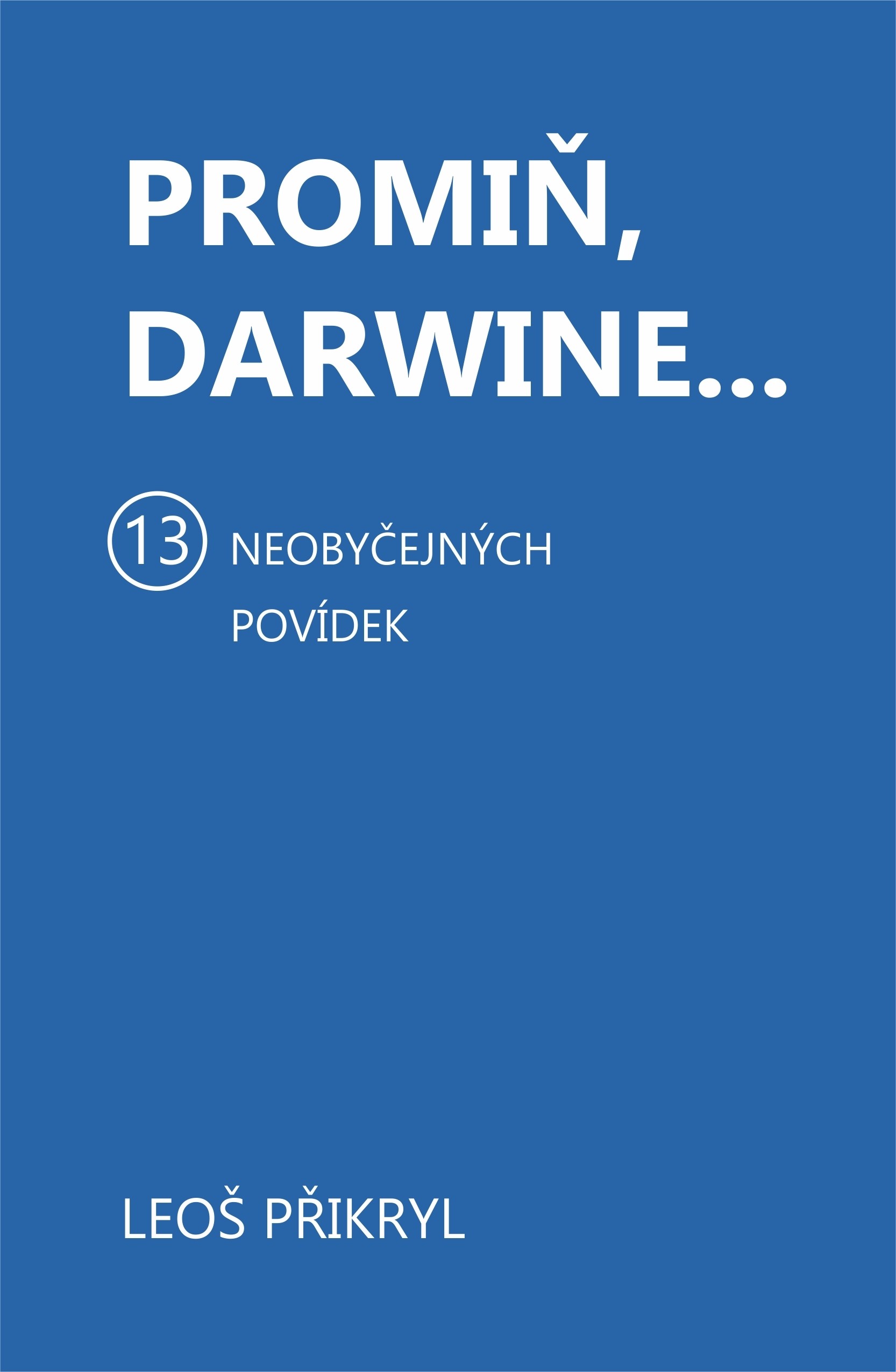  Promiň, Darwine – 13 neobyčejných příběhů