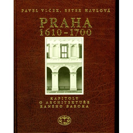 Praha 1610-1700: Kapitoly o architektuře raného baroka